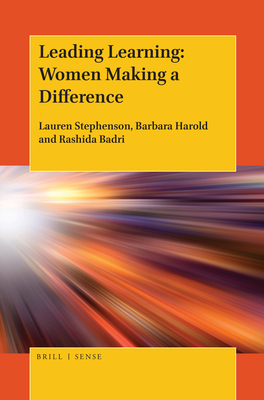 Leading Learning: Women Making a Difference - Stephenson, Lauren, and Harold, Barbara, and Badri, Rashida
