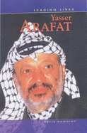 Leading Lives: Yasser Arafat - Downing, David