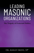 Leading Masonic Organizations: The Tragedy of Fraternal Politics