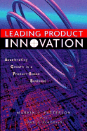 Leading Product Innovation: Accelerating Growth in a Product-Based Business