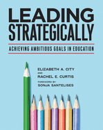 Leading Strategically: Achieving Ambitious Goals in Education