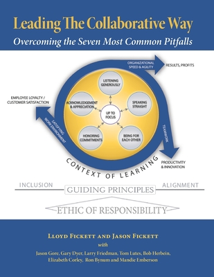 Leading The Collaborative Way: Overcoming the Seven Most Common Pitfalls - Fickett, Jason, and Fickett, Lloyd