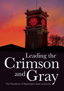 Leading the Crimson and Gray: The Presidents of Washington State University