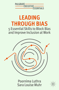 Leading Through Bias: 5 Essential Skills to Block Bias and Improve Inclusion at Work