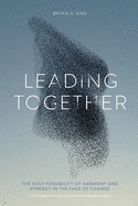 Leading Together: The Holy Possibility of Harmony and Synergy in the Face of Change