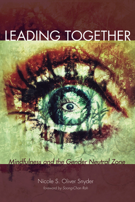 Leading Together - Oliver Snyder, Nicole S, and Rah, Soong-Chan (Foreword by)
