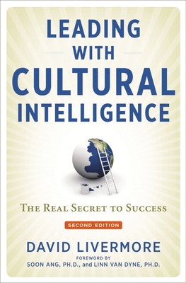 Leading with Cultural Intelligence: The Real Secret to Success - Livermore, David