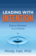 Leading with Intention: Every Moment Is a Choice