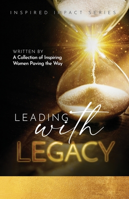 Leading With Legacy - Butler, Kate