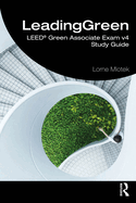 LeadingGreen: LEED Green Associate Exam v4 Study Guide