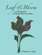 Leaf and Bloom: A Coloring Book for Plant Lovers