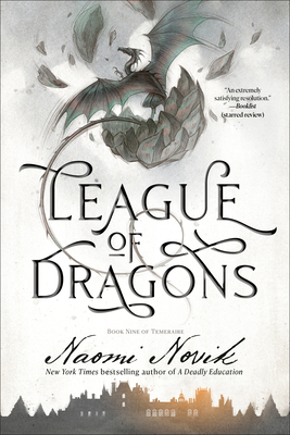 League of Dragons: Book Nine of Temeraire - Novik, Naomi