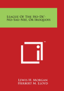League Of The Ho-De'-No-Sau-Nee, Or Iroquois