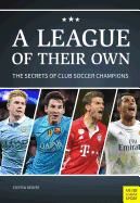 League of Their Own: The Secrets of Club Soccer Champions