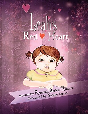 Leah's Red Heart - Rounce, Rebekah Barlow