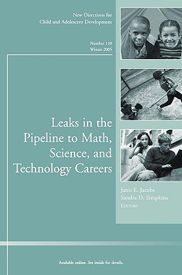 Leaks in the Pipeline to Math, Science, and Technology Careers - Jacobs, Janis E (Editor), and Simpkins, Sandra D (Editor)