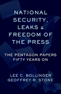 Leaks, National Security, and the First Amendment: The Pentagon Papers Fifty Years on