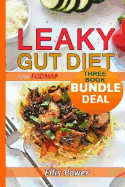 Leaky Gut Diet: Super Bundle - The Low Fodmap Diet Made Simple - Meal Plans - Recipes - Health Eating Advice - Eating Out - Vegetarian Recipes