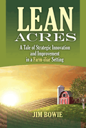 Lean Acres: A Tale of Strategic Innovation and Improvement in a Farm-iliar Setting