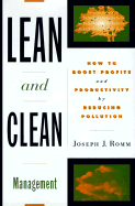 Lean and Clean Management: How to Boost Profits and Productivity by Reducing Pollution - Romm, Joseph J