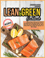 Lean and Green Cookbook: 150+ Delicious Recipes to increase your fantasy in the kitchen! Easy and Green Meals for every type of diet you are following! Save your time in kitchen with Green cooking and approach to it with a simple 21-Day Meal Plan!