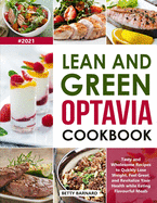 Lean and Green Optavia Cookbook: Tasty and Wholesome Recipes to Quickly Lose Weight, Feel Great, and Revitalize Your Health while Eating Flavourful Meals