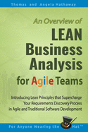 LEAN Business Analysis for Agile Teams: Introducing Lean Principles that Supercharge Your Requirements Discovery Process in Agile and Traditional Software Development