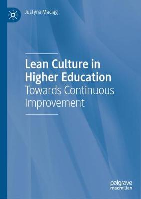 Lean Culture in Higher Education: Towards Continuous Improvement - Maciag, Justyna