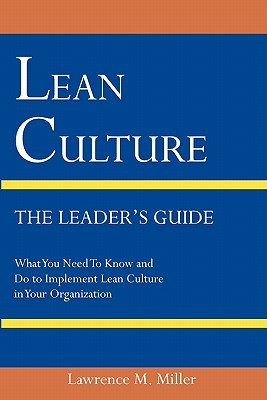 Lean Culture - The Leader's Guide - Miller, Lawrence M