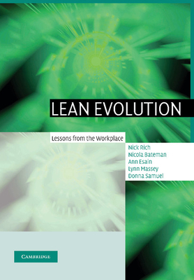 Lean Evolution: Lessons from the Workplace - Rich, Nick, and Bateman, Nicola, and Esain, Ann