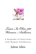 Lean In Ohio 100 Women Archives: A Keepsake of Interviews with Women Trailblazers