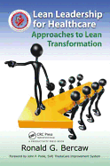 Lean Leadership for Healthcare: Approaches to Lean Transformation