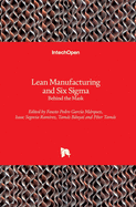 Lean Manufacturing and Six Sigma: Behind the Mask