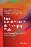 Lean Manufacturing in the Developing World: Methodology, Case Studies and Trends from Latin America