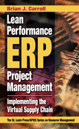 Lean Performance Erp Project Management: Implementing the Virtual Supply Chain - Carroll, Brian J