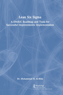 Lean Six SIGMA: A Dmaic Roadmap and Tools for Successful Improvements Implementation