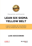 Lean Six Sigma Yellow Belt. Manual de certificaci?n