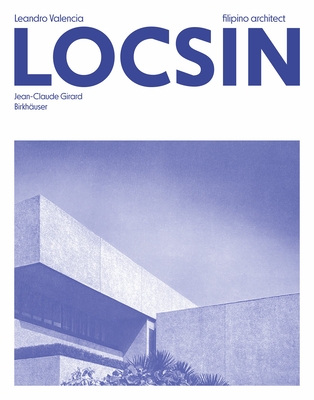 Leandro Valencia Locsin: Filipino Architect - Girard, Jean-Claude