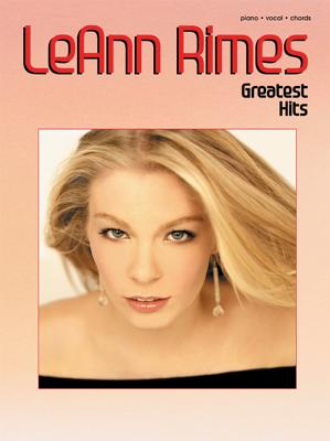 Leann Rimes -- Greatest Hits: Piano/Vocal/Chords - Rimes, Leann