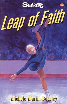 Leap of Faith - Bossley, Michele Martin