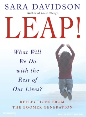 Leap!: What Will We Do with the Rest of Our Lives? - Davidson, Sara, and Raudman, Renee (Narrator)