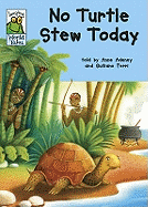 Leapfrog World Tales: No Turtle Stew Today - Adeney, Anne, and Ferri, Giuliano (Illustrator)