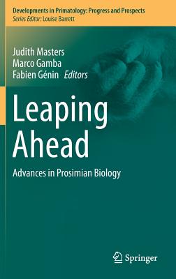 Leaping Ahead: Advances in Prosimian Biology - Masters, Judith (Editor), and Gamba, Marco (Editor), and Gnin, Fabien (Editor)