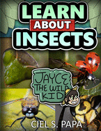 Learn About Insects: Jayce The Wild Kid