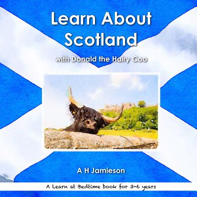 Learn About Scotland with Donald the Hairy Coo - Jamieson, A H