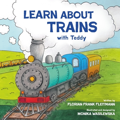 Learn About Trains with Teddy - Fleitmann, Florian Frank