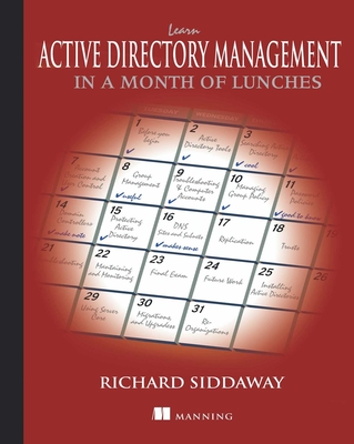 Learn Active Directory Management in a Month of Lunches - Siddaway, Richard