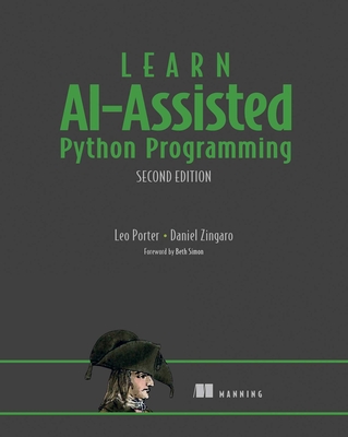 Learn Ai-Assisted Python Programming, Second Edition - Porter, Leo, and Zingaro, Daniel