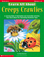 Learn All About: Creepy Crawlies: A Learning Bank of Information and Irresistible Activities That Teach about This Fascinating Nonfiction Topic