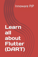 Learn all about Flutter (DART)